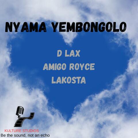 Nyama Yembongolo (feat. D Lax, Amigoroyce & Lakosta)
