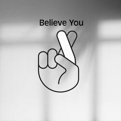 Believe You