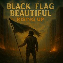 Black Flag Beautiful (Rising Up)