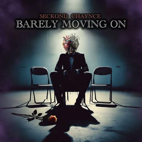 Barely Moving On
