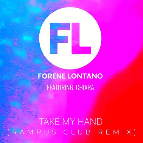 Take My Hand (feat. Chiara) [Rampus Remix Club Version]