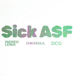 sick asf (feat. DCG & CHICKENLIL)