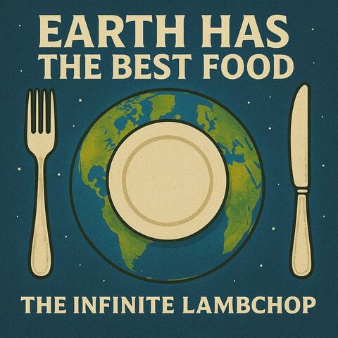 Earth Has The Best Food