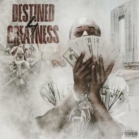 Destined 4 Greatness