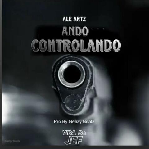 Ando Controlando (feat. Ale Artz)