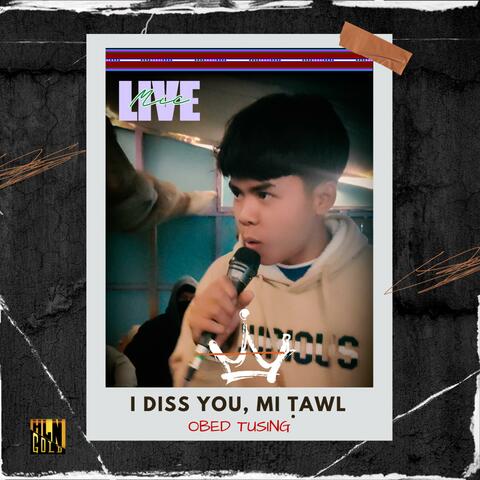 I Diss You, Mi Tawl (feat. Obed Tusing) [Live Jam Version]