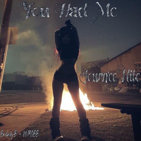 Journ'ee Nite (YOU HAD ME)