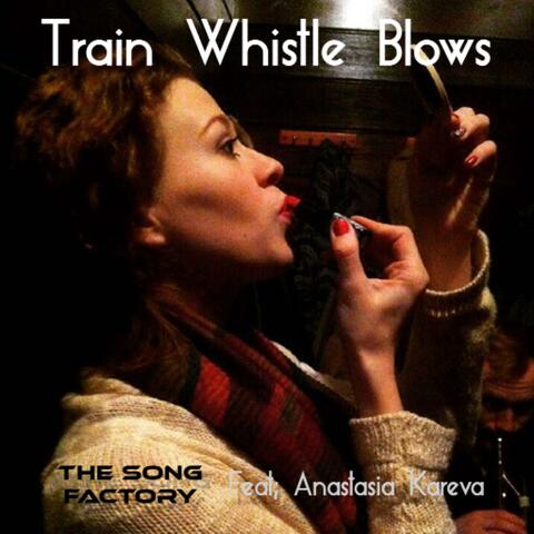 Train Whistle Blows (feat. Anastasia Kareva)
