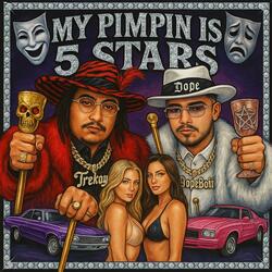 MY PIMPIN IS 5 STARS (feat. TREKAY)