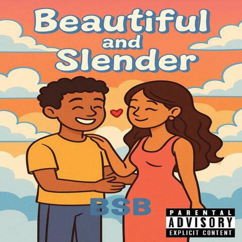Beautiful and Slender