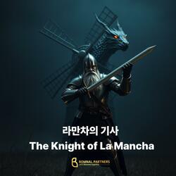 THE KNIGHT OF LA MANCHA
