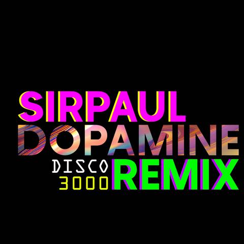 DOPAMINE (SIRPAUL Disco 3000 Remix)