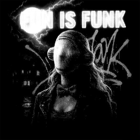 FUN IS FUNK