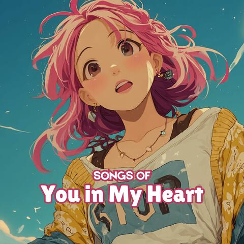 Songs of You in My Heart