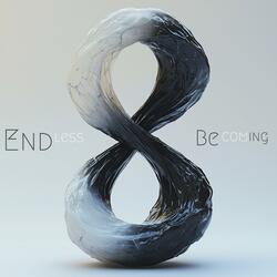 Endless Becoming