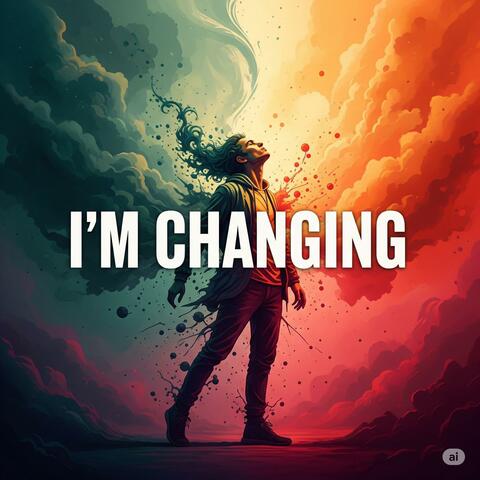 I'm Changing