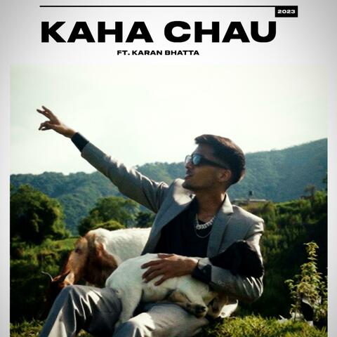 Kaha Chau (feat. Karan Bhatta)