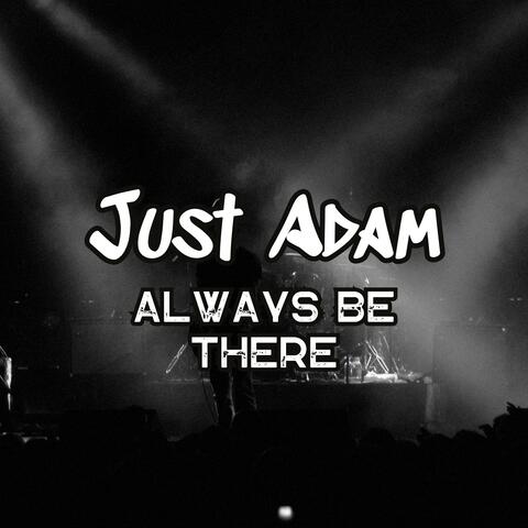 Always Be There