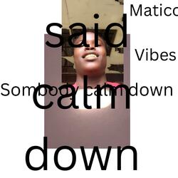 CALM DOWN