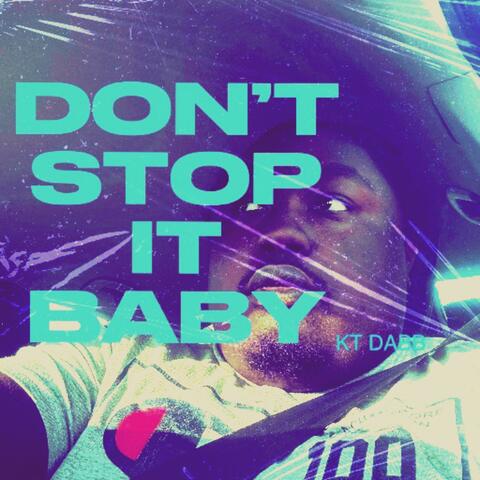 Don't Stop It Baby