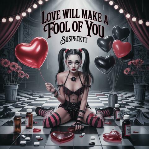love will make a fool of you