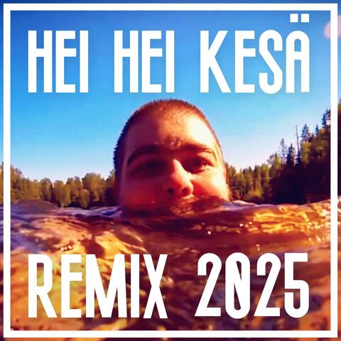 Hei Hei Kesä (2025 Remix)