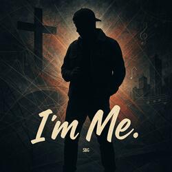 I'm Me.