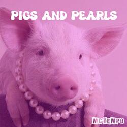 Pigs and pearls