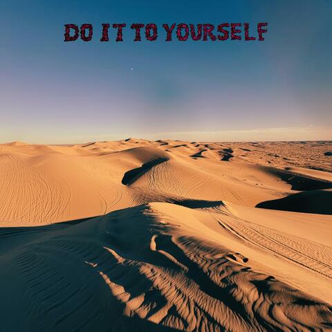 Do It To Yourself