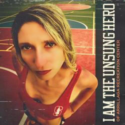 I Am The Unsung Hero (of Arrillaga Recreation Center)