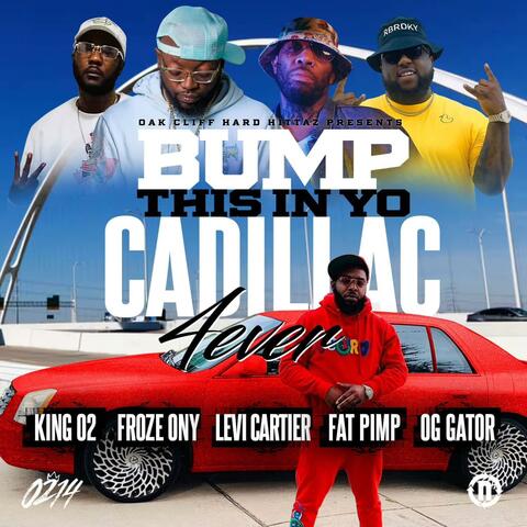 Bump This In Yo Cadillac 4ever (feat. Froze Ony, Levi Cartier, Fat Pimp & Gator Main)