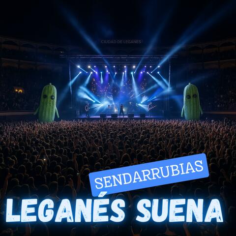 Leganés Suena (Concierto en Leganés 2025)