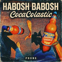 Habosh Babosh Cocacolastic Phonk