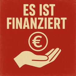 es ist finanziert (nicht geschenkt)