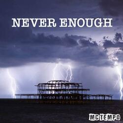 Never Enough