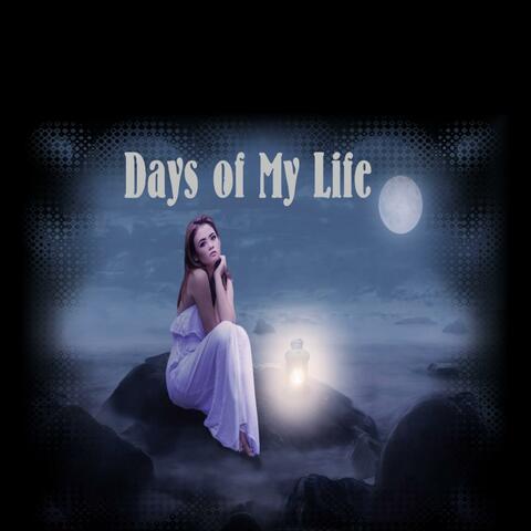 DAYS OF MY LIFE