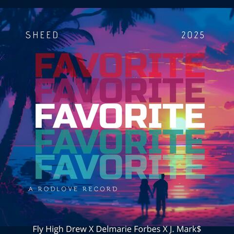 Favorite (feat. Delmarie Forbes, Fly High Drew & J. Mark$)