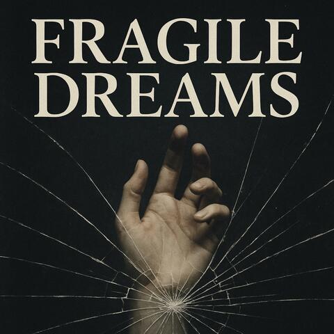 Fragile Dreams