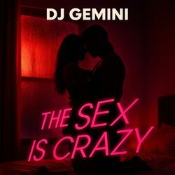 The Sex Is Crazy