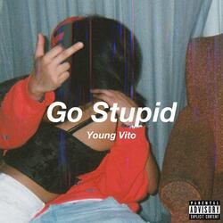 Go Stupid
