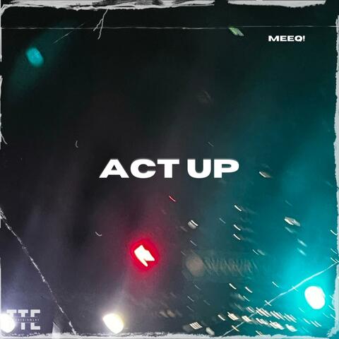 Act up