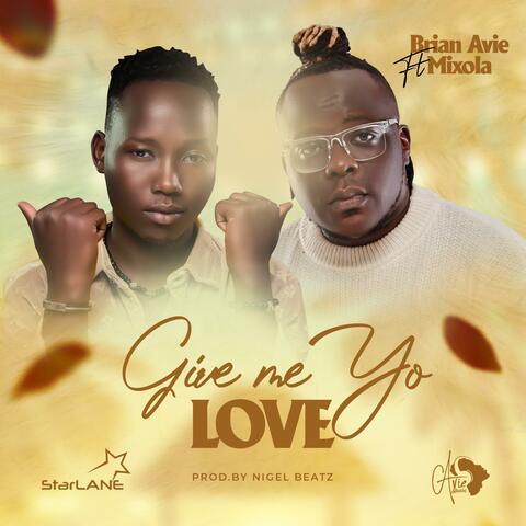 Give Me Yo Love (feat. Brian Avie)