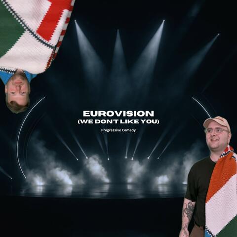 Eurovision (We Don't Like You) (feat. theonlyfunnygerman)