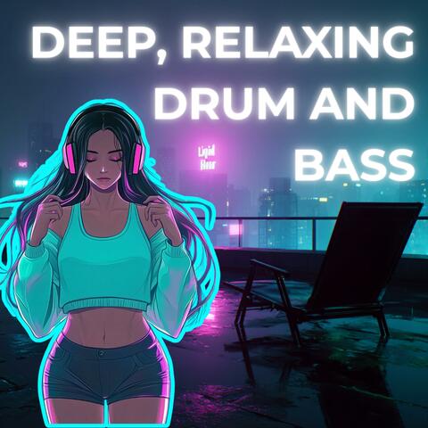 Deep Relaxing Drum and Bass