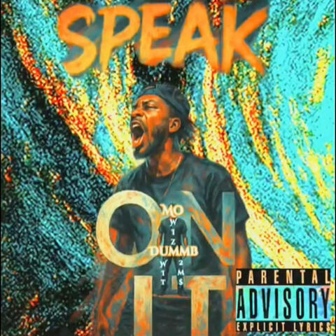 Speak On It