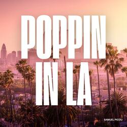 Poppin In LA