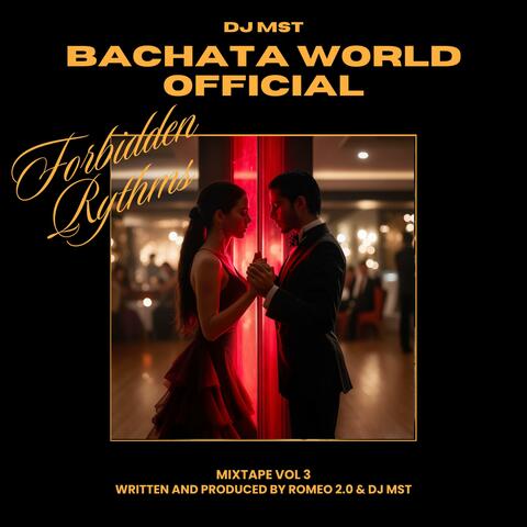 Bachata World Official Presents: Forbidden Rhythms, Vol. 3