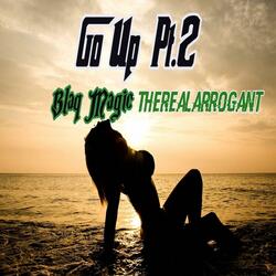 Go Up, Pt. 2 (feat. TheRealArrogant)