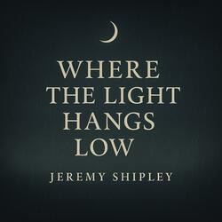 Where the Light Hangs Low