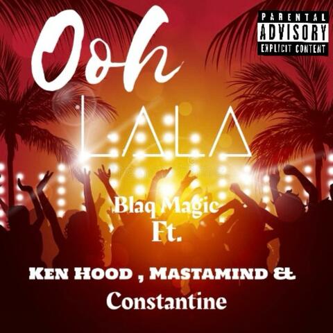 Ooh La La (feat. Ken Hood, Mastarmind & Constantine)